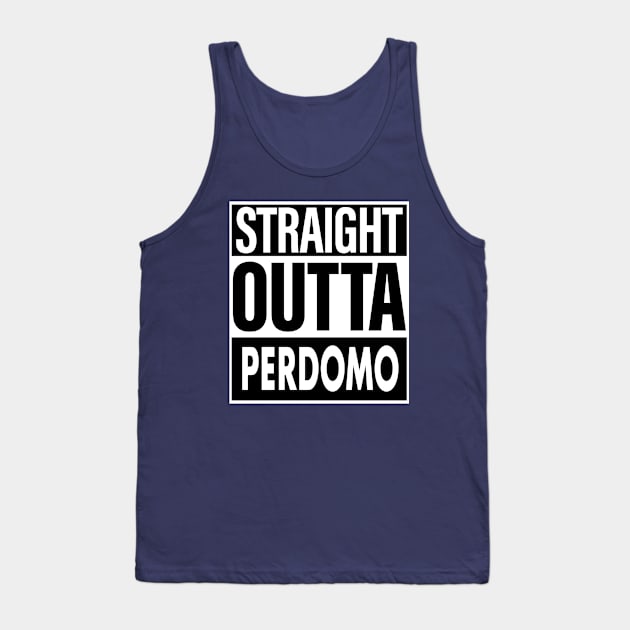 Perdomo Name Straight Outta Perdomo Tank Top by ThanhNga